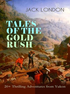 cover image of TALES OF THE GOLD RUSH – 20+ Thrilling Adventures from Yukon